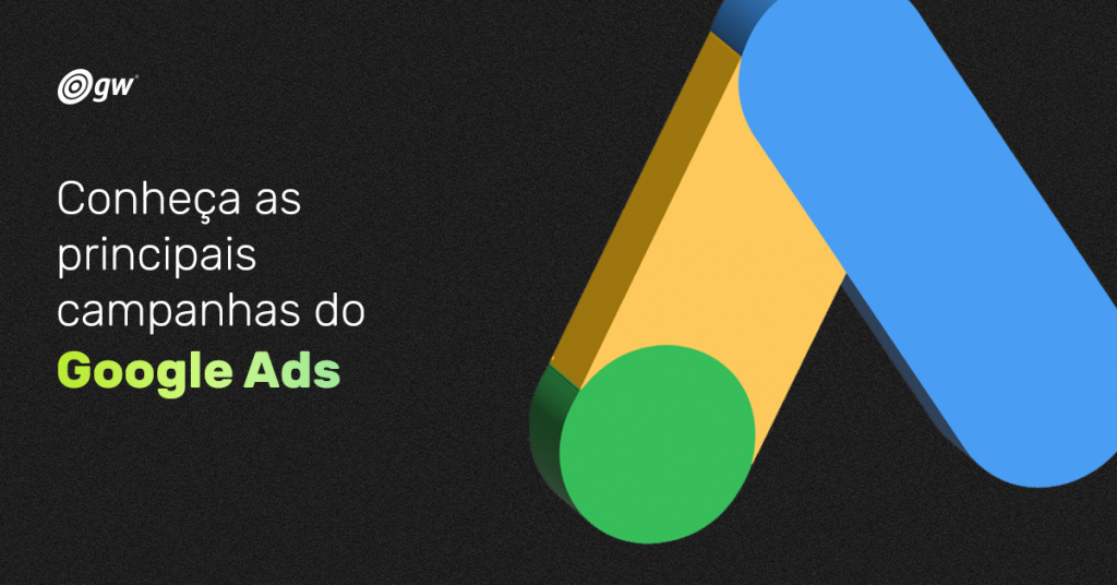 Campanhas do Google Ads conheça as principais GerenteWeb